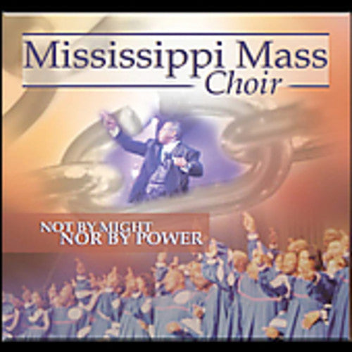 The Mississippi Mass Choir - Not By Might Nor By Power