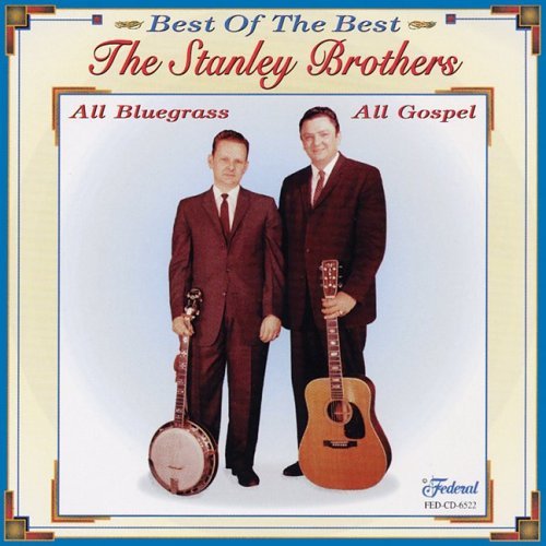 Stanley Brothers - Best of the Best of Gospel