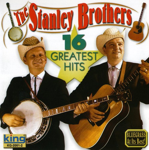 The Stanley Brothers - 16 Greatest Hits