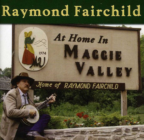 Raymond Fairchild - At Home in Maggie Valley
