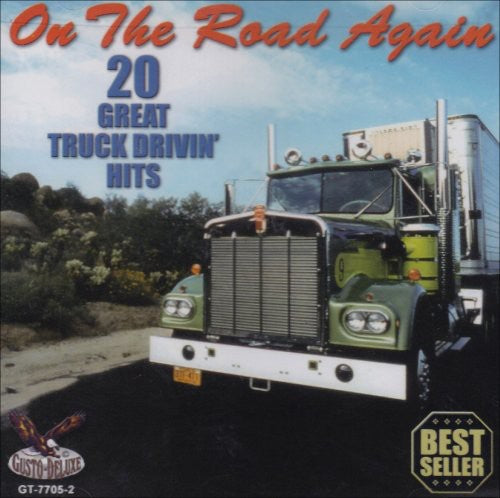Various - On The Road Again: 20 Great Truck Drivin Hits