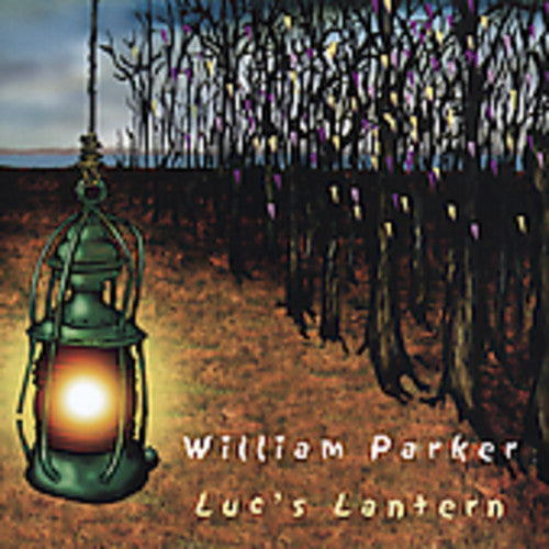 William Parker - Luc's Lantern