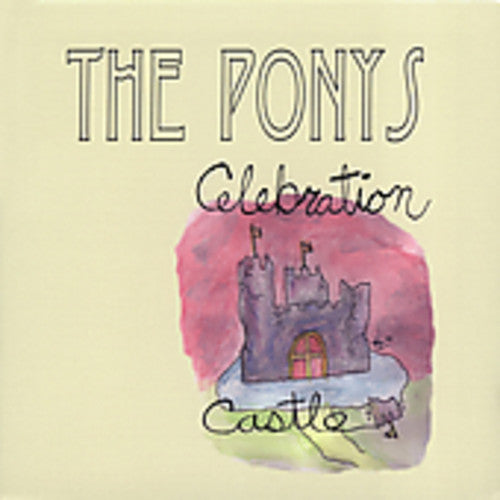 The Ponys - Celebration Castle