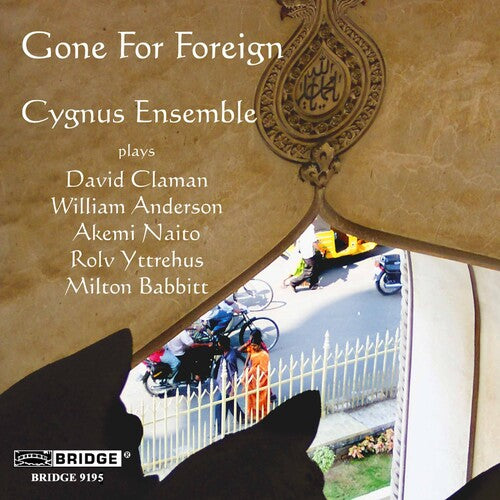 Claman/ Anderson/ Naito/ Cygnus Ensemble - Gone for Foreign