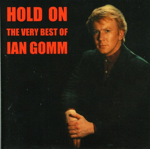 Ian Gomm - Hold on: Very Best of Ian Gomm
