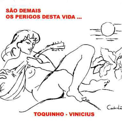 Vinicius & Toquinho - Sao Demais Os Perigos Desta