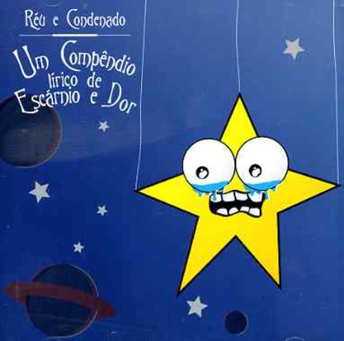 Reu & Condenado - Rue & Condenado : Um Compendio Lirico de Escarnio E Dor