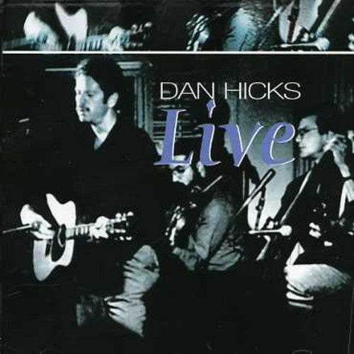 Dan Hicks - Live