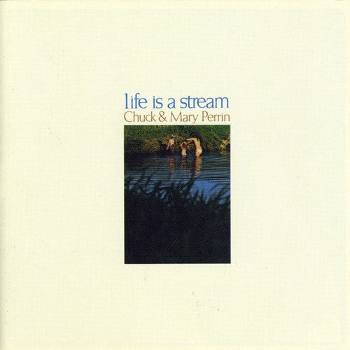 Chuck Mary Perrin - Life Is Stream