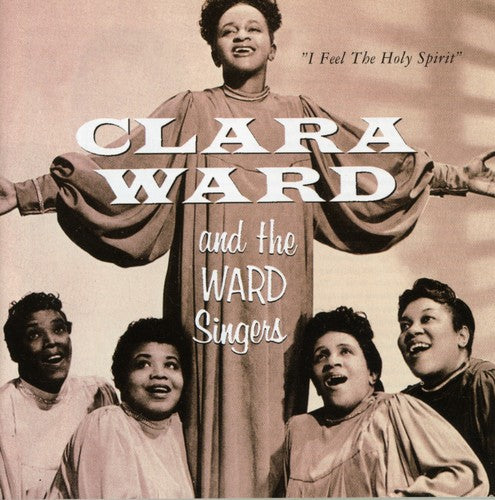 Clara Ward & Ward Singers - I Feel the Holy Spirit