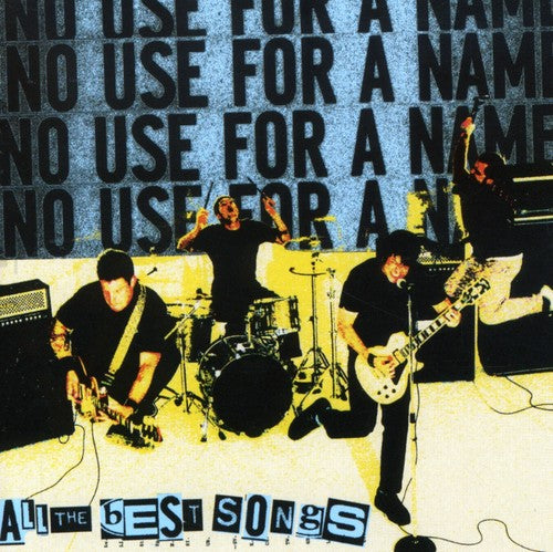 No Use for a Name - All the Best Songs