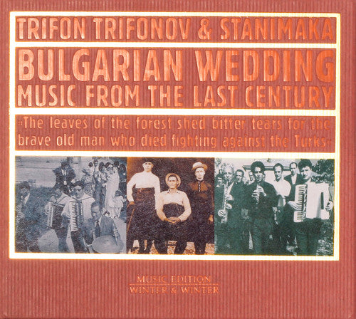 Trifon Trifonov / Stanimaka - Bulgarian Wedding Music from the Last Century