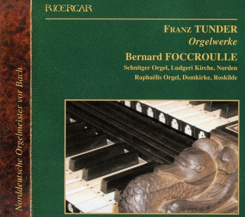 Tunder/ Foccroulle - Organ Works