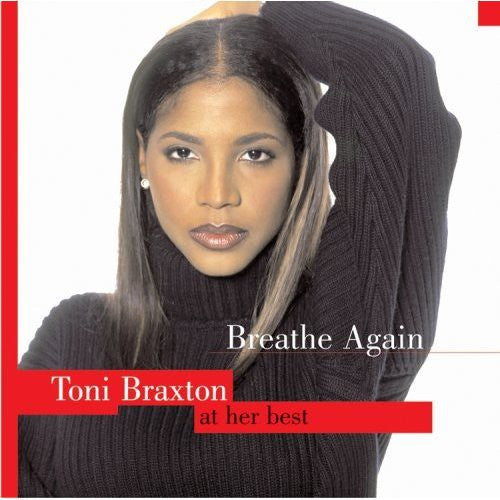 Toni Braxton - Breathe Again: Toni Braxton at Her Best