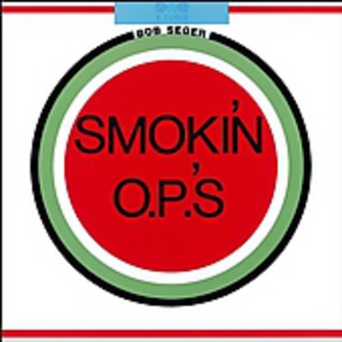 Bob Seger - Smokin Op's