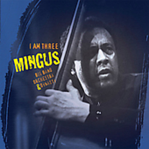 Mingus Big Band - I Am Three