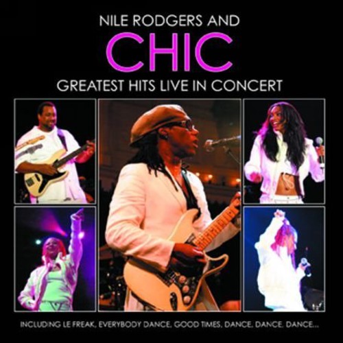 Nile Rodgers / Chic - Greatest Hits Live In Concert