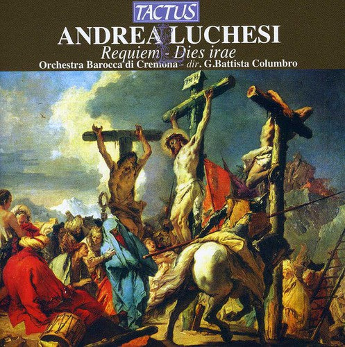 Luchesi/ Columbro/ Baroque Orche of Cremona - Requiem & Dies Irae