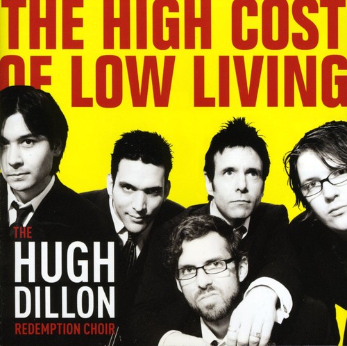 Hugh Dillon Redemption Choir - High Cost of Low Living
