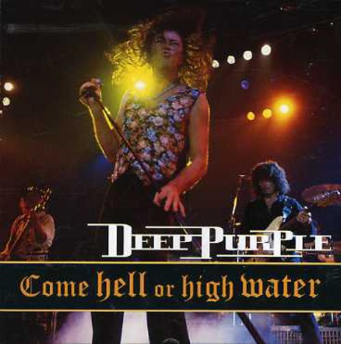 Deep Purple - Come Hell or High Water
