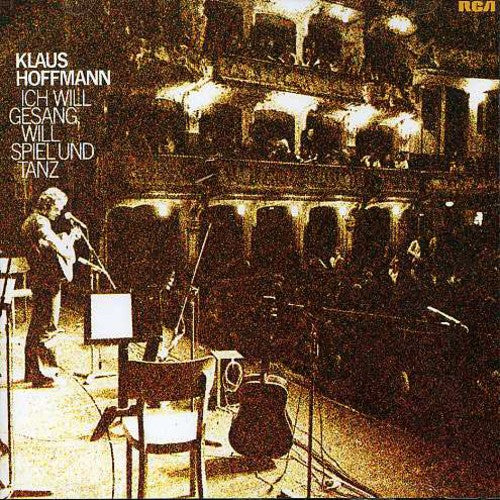 Klaus Hoffmann - Ich Will Gesang, Will Spiel Und Tanz