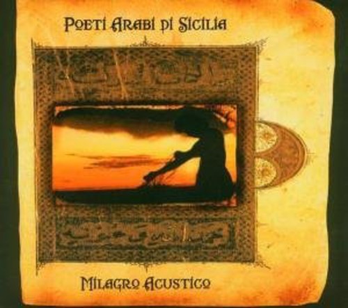 Milagro Acustico - Poeti Arabi Di Sicilia