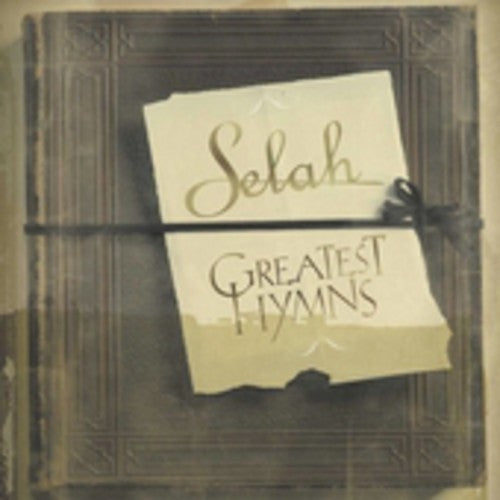 Selah - Greatest Hymns