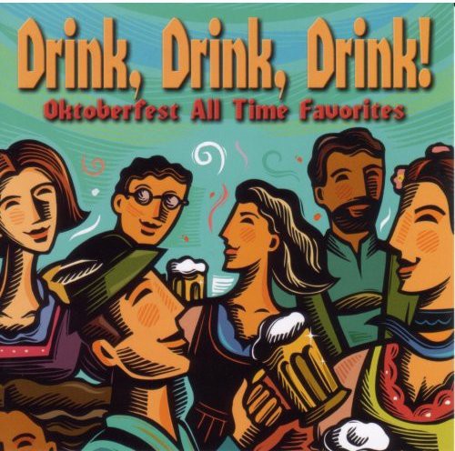 Oktoberfest Singers Orchestra - Drink Drink Drink Oktoberfest All Time Favorites