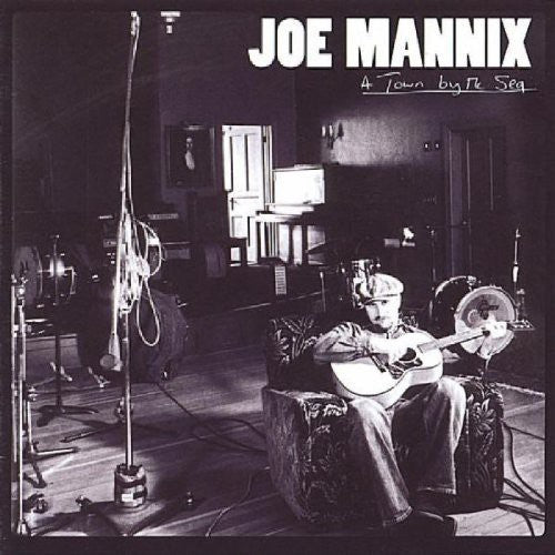 Joe Mannix - Town By the Sea