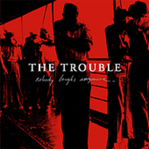 Trouble - Nobody Laughs Anymore