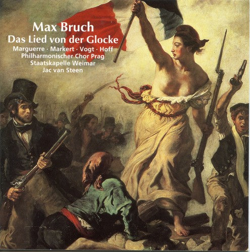 Bruch/ Marguerre/ Markert/ Vogt/ Van Steen - Das Lied Von Der Glocke