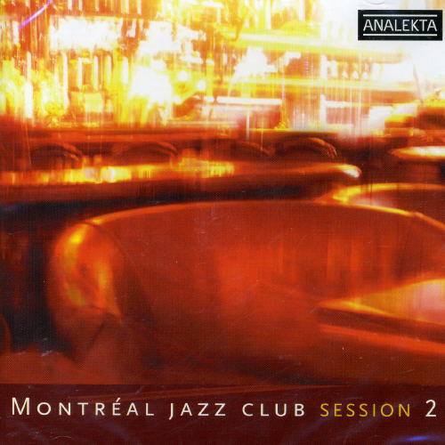 Montreal Jazz Club Session 2/ Various - Montreal Jazz Club Session 2 / Various