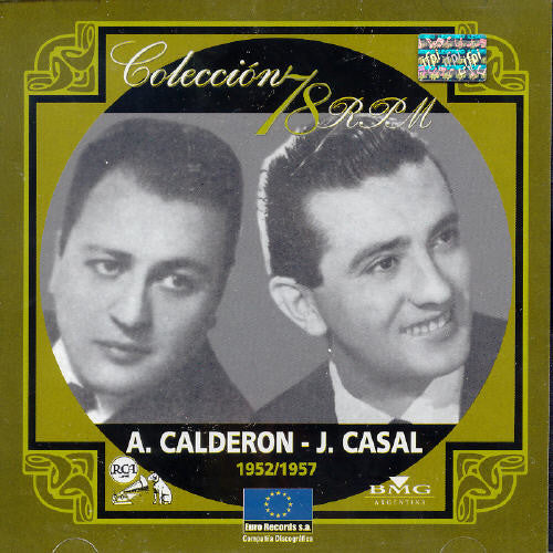 Alberto Calderon / Juan Casal - Coleccion 78 R.P.M. 1952-1957