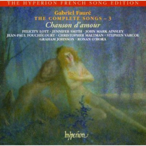 Faure/ Lott/ Smith/ Ainsley - Complete Songs 3
