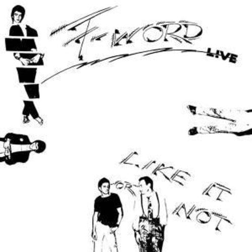 F Word - Like It or Not (Live)