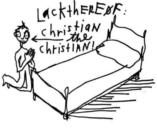 Lackthereof - Christian the Christian