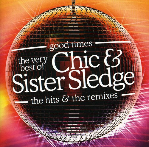 Sister Sledge - Good Times: The Very Best Of The Hits and Remixes