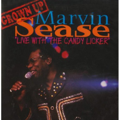 Marvin Sease - Live with the Candy Licker