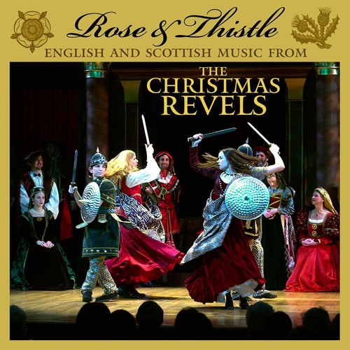 Revels - Rose and Thistle: English and Scottish Music From The Christmas Revels