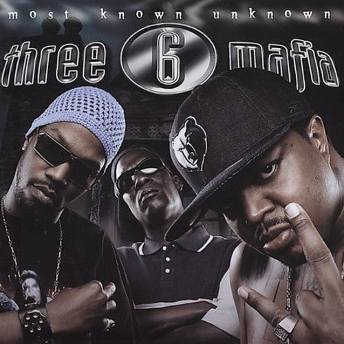 Three 6 Mafia - Most Known Unknown