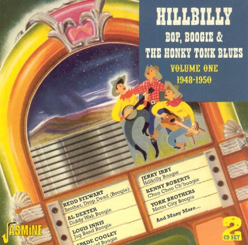 Various Artists - Hillbilly Bop, Boogie and The Honky Tonk Blues, Vol. 1: 1948-1950