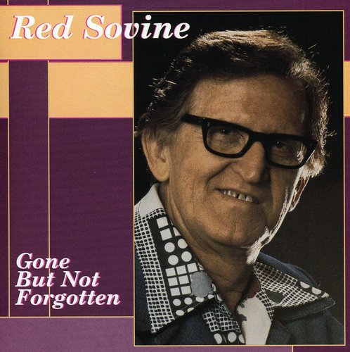 Red Sovine - Gone But Not Forgotten
