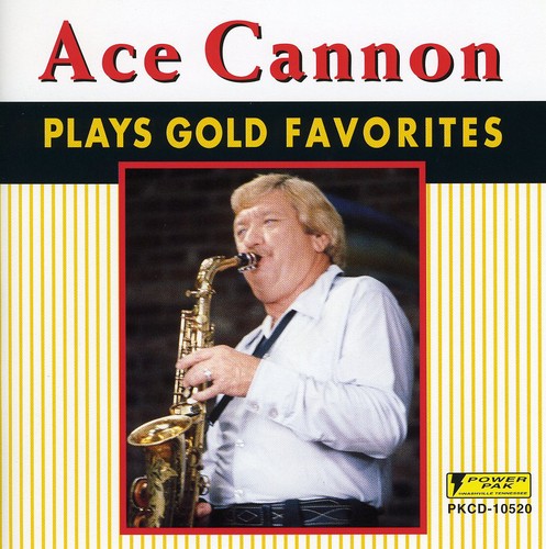 Ace Cannon - Play Gold Favorites