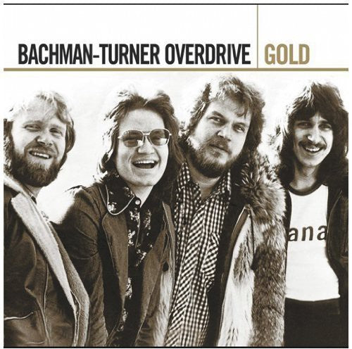 Bachman-Turner Overdrive - Gold