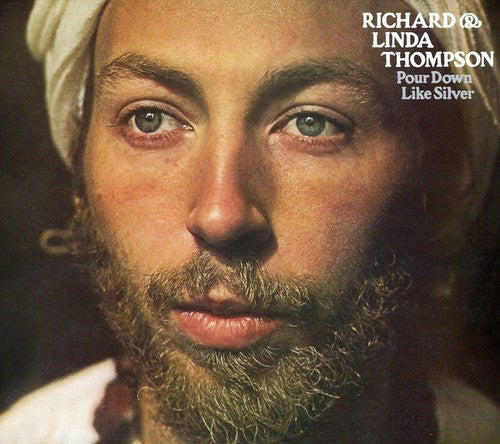 Richard Thompson & Linda - Pour Down Like Silver