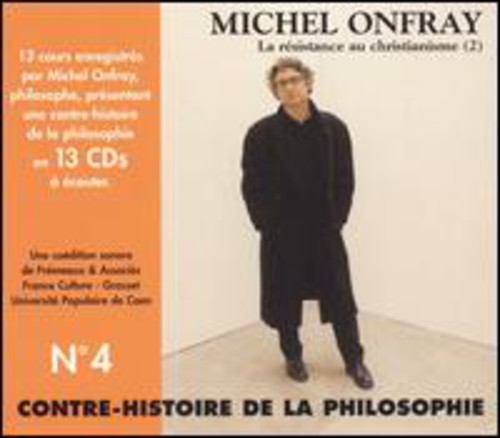 Michel Onfray - Vol. 4-Contre-Histoire de la Philosophie