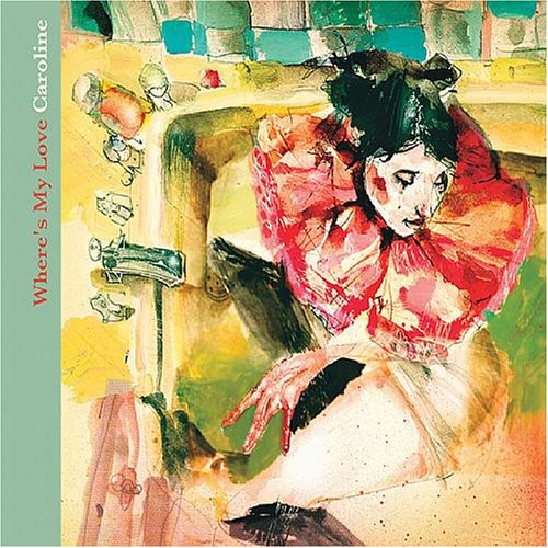 Caroline - Where's My Love