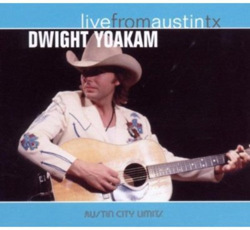 Dwight Yoakam - Live From Austin Tx