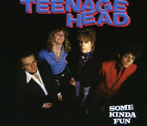 Teenage Head - Some Kinda Fun