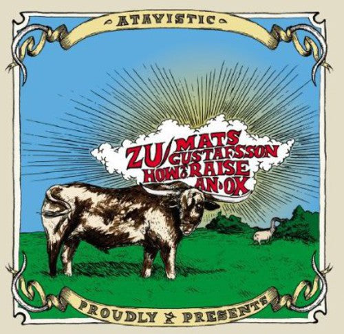 Mats Gustafsson - How to Raise An Ox